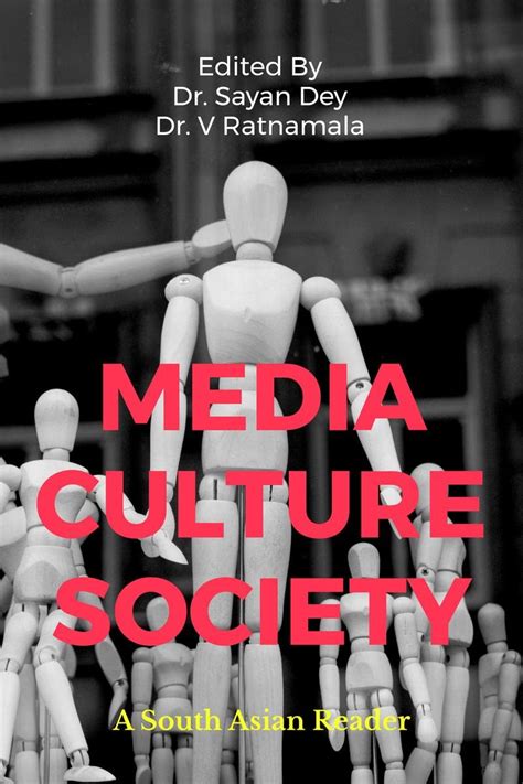 Media Culture Society : A South Asian Reader : Editors : Dr. Sayan Dey ...