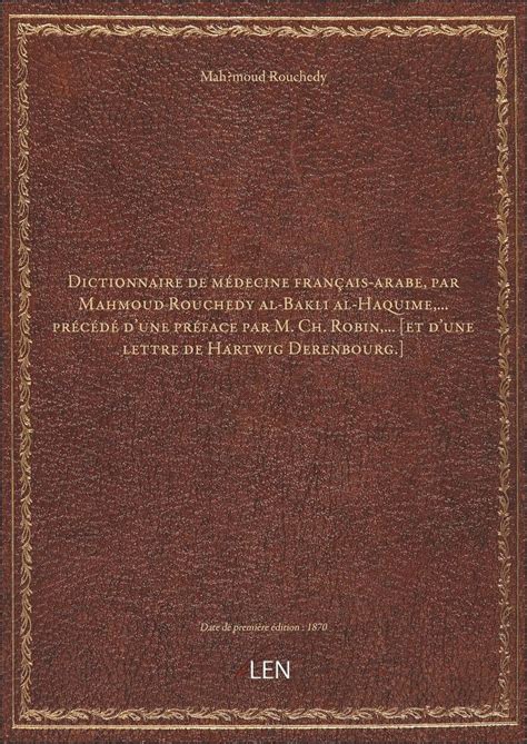 Dictionnaire de médecine français-arabe, par Mahmoud Rouchedy al-Bakli ...