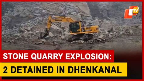 Dhenkanal Stone Quarry Explosion: Two Detained, Police Probe Intensifies