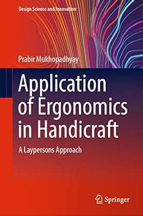 Buy Application of Ergonomics in Handicraft: A Laypersons Approach ...