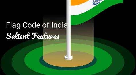 Salient Features of National Flag Code of India | Flag Code of India ...