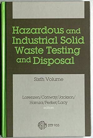 Hazardous and Industrial Solid Waste Testing and Disposal: 006 (Astm ...