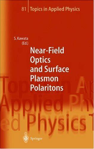 Near-Field Optics and Surface Plasmon Polaritons (Topics in Applied ...