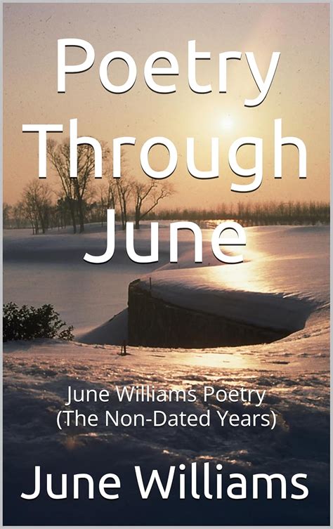 Poetry Through June: June Williams Poetry (The Non-Dated Years) eBook ...