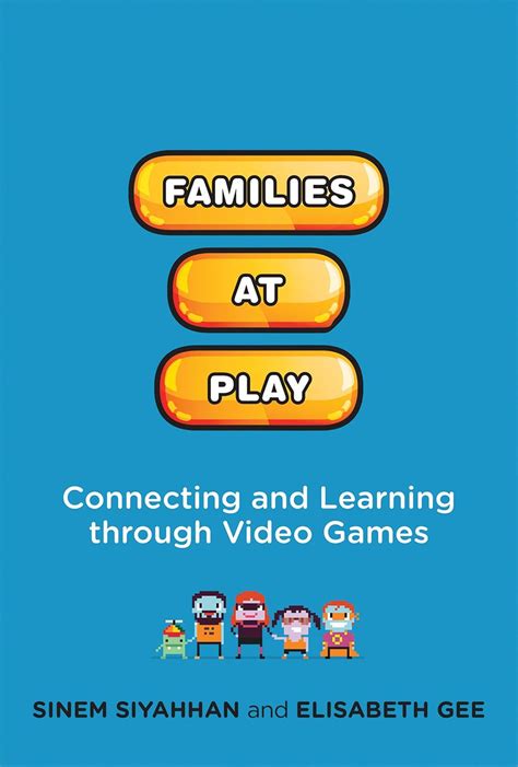 Buy Families at Play: Connecting and Learning through Video Games (The ...
