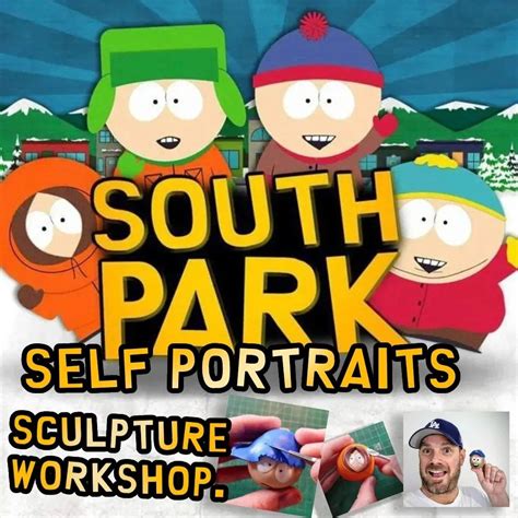 South Park self portraits Sculpture Workshop, Prohibition Cabaret Bar ...