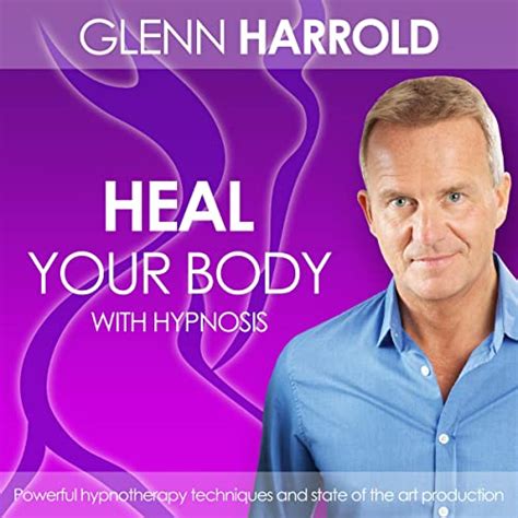 Heal Your Body by Using the Power of Your Mind (Audio Download): Glenn ...