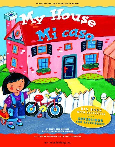 My House! / Mi Casa (English - Spanish Foundations Series) : Rosa ...