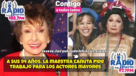A sus 94 años, la maestra Canuta pide trabajo para los actores mayores ...