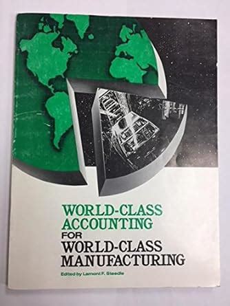 World Class Accounting for World-Class Manufacturing : Steedle, Lamont ...