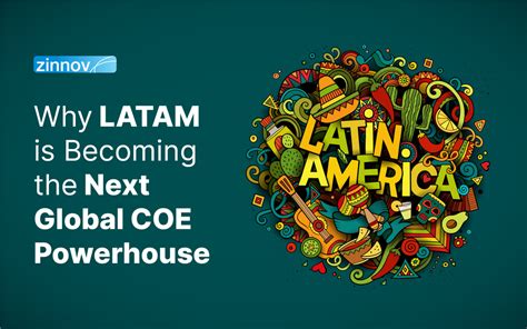 Why LATAM is Becoming the Next Global COE Powerhouse | nasscom | The ...