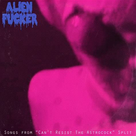 ‎Songs From "Can't Resist the Astrocock" Split - EP de Alien Fucker en ...