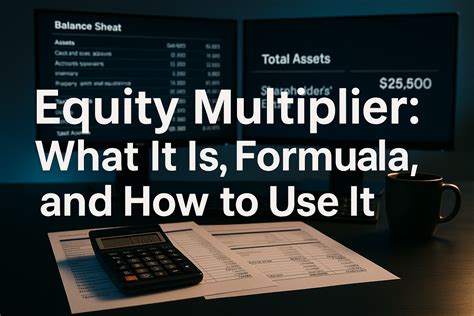 Equity Multiplier: Formula, Calculation & How to Use It - The Rich Guy Math
