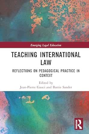 Teaching International Law: Reflections on Pedagogical Practice in ...