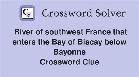 River of southwest France that enters the Bay of Biscay below Bayonne ...