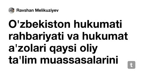 O'zbekiston hukumati rahbariyati va hukumat a'zolari qaysi oliy ta'lim ...