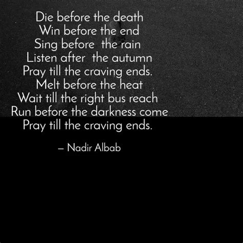 Die before the death Win ... | Quotes & Writings by Nadir Albab | YourQuote