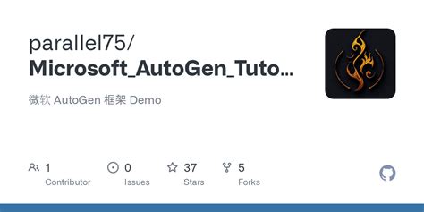 GitHub - parallel75/Microsoft_AutoGen_Tutorial: 微软 AutoGen 框架 Demo