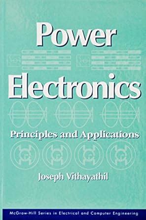 Buy Power Electronics: Principles and Applications (MCGRAW HILL SERIES ...