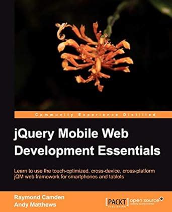 jQuery Mobile Web Development Essentials : Camden, Raymond, Matthews ...