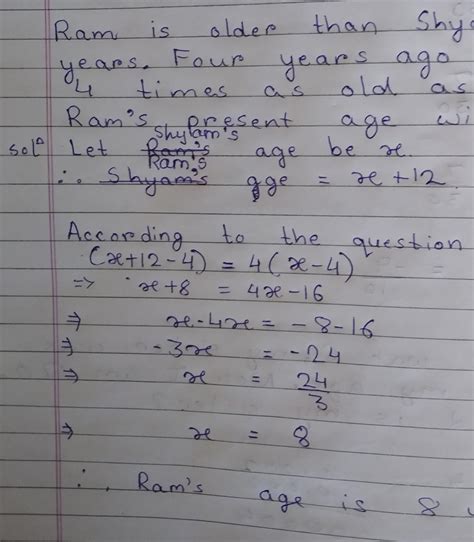 Ram is older than shyam by 12 years .Four years ago , Ram was 4 times ...