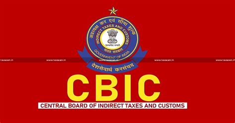 CBIC Notifies Names of 29 GST Officers for Appreciation Certificates ...