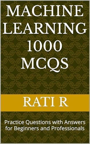 Machine Learning 1000 MCQs: Practice Questions with Answers for ...