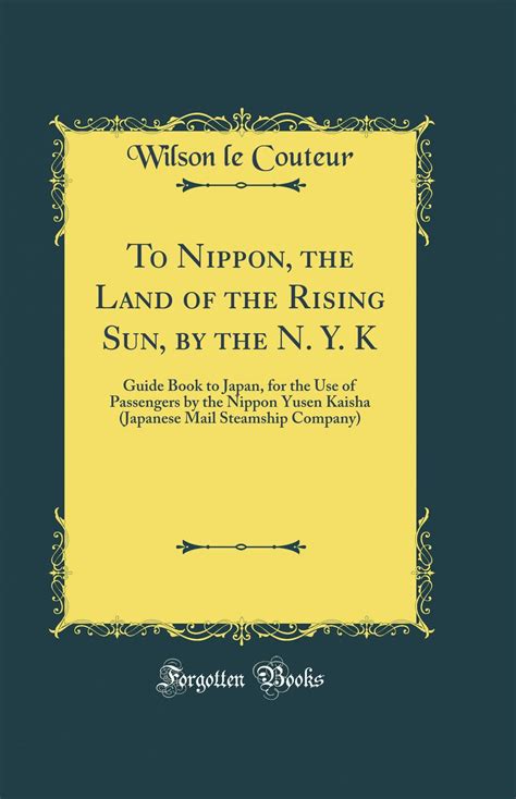 Buy To Nippon, the Land of the Rising Sun, by the N. Y. K: Guide Book ...