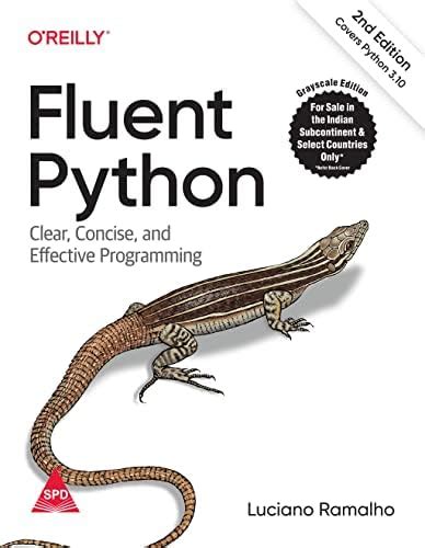 Buy Fluent Python: Clear, Concise, and Effective Programming, Second ...