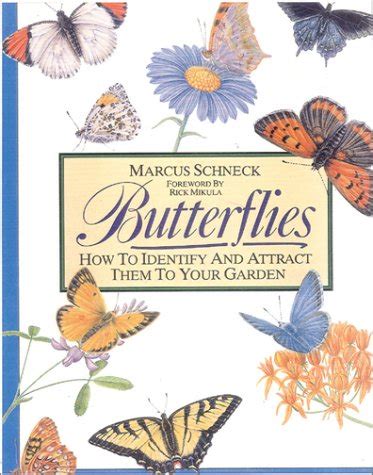 Butterflies: How to Identify and Attract Them to Your Garden : Schneck ...