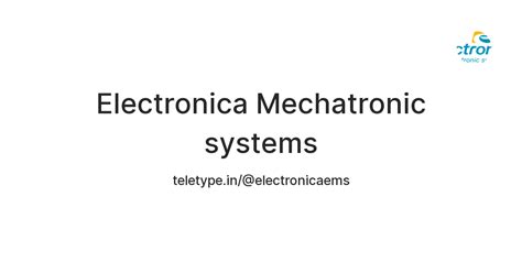 Electronica Mechatronic systems — Teletype