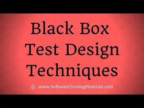 Black Box Test Design Techniques - Software Testing Video Lecture