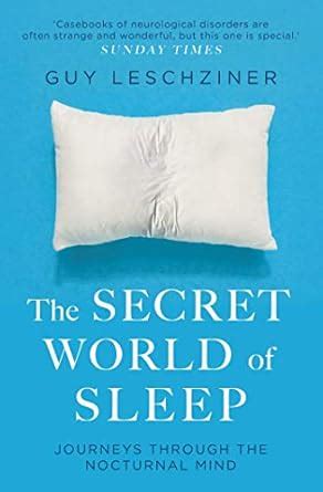 The Secret World Of Sleep: Tales of Nightmares and Neuroscience eBook ...