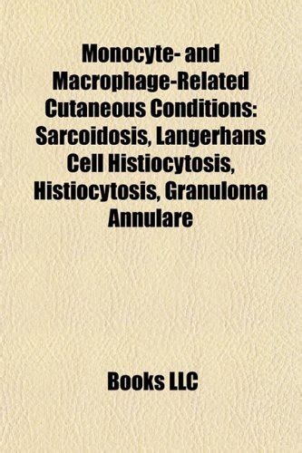 Monocyte- And Macrophage-Related Cutaneous Conditions: Sarcoidosis ...