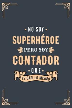 Buy Cuaderno de Notas - No Soy Superhéroe Pero Soy Contador que es Casi ...