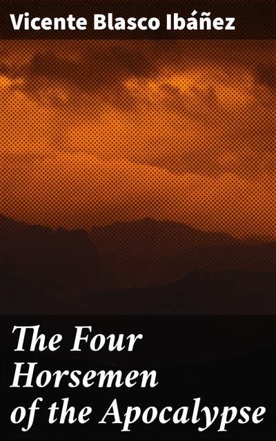 The Four Horsemen of the Apocalypse: Love, Betrayal, and the ...