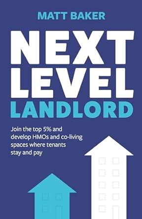 Next Level Landlord: Join the top 5% and develop HMOs and co-living ...