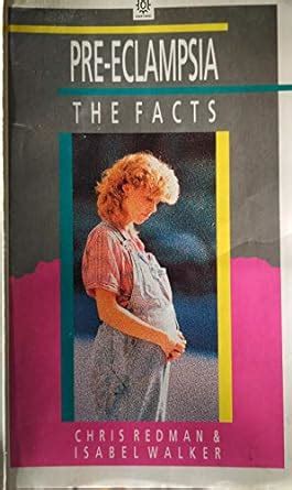 Buy Pre-eclampsia: The Facts - The Hidden Threat to Pregnancy (Oxford ...