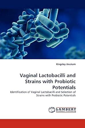 Buy Vaginal Lactobacilli and Strains with Probiotic Potentials Book ...
