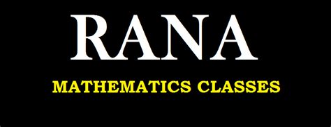RANA MATHEMATICS CLASSES | Education Masters