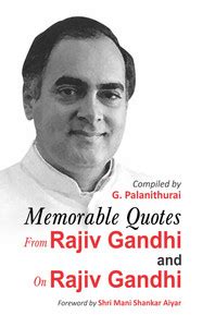 Memorable Quotes from Rajiv Gandhi and on Rajiv Gandhi: Buy Memorable ...