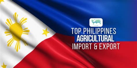 Top Agricultural Import & Export Products of the Philippines in 2024 ...