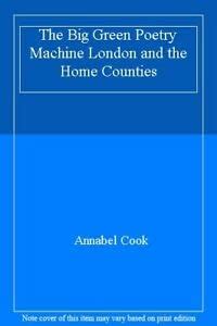 The Big Green Poetry Machine London and the Home Counties : Cook ...