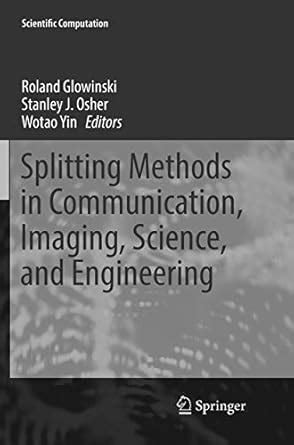 Splitting Methods in Communication, Imaging, Science, and Engineering ...