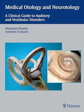 Medical Otology and Neurotology: A Clinical Guide to Auditory and ...