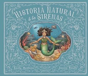 Historia natural de las sirenas/ Natural History of Mermaids : Hawkins ...