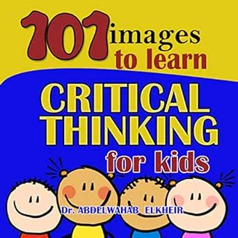 Critical Thinking For Kids: Images To Learn eBook : Elkheir, Abdelwahab ...