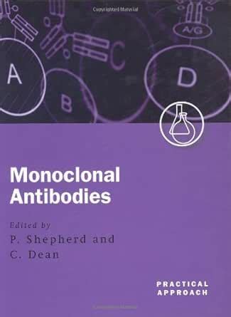 Monoclonal Antibodies: A Practical Approach (The Practical Approach ...