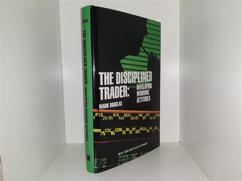 The Disciplined Trader: Developing Winning Attitudes (1990) ~ by Mark ...