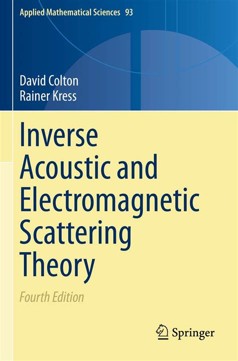 Inverse Acoustic and Electromagnetic Scattering Theory: 93 (Applied ...